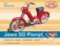 Kniha: Jawa 50 Pionýr (Jiří Wohlmuth). Grada, 2015 Kniha: Jawa 50 Pionýr (Jiří Wohlmuth). Grada, 2015