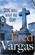 Dog Will Have His Day - Fred Vargas, Vintage, 2015