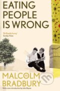 Kniha: Eating People is Wrong (Malcolm Bradbury). Picador, 2012 Kniha: Eating People is Wrong (Malcolm Bradbury). Picador, 2012
