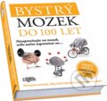 Kniha: Bystrý mozek do 100 let (Reader´s Digest Výběr). Reader´s Digest Výběr, 2015 Kniha: Bystrý mozek do 100 let (Reader´s Digest Výběr). Reader´s Digest Výběr, 2015