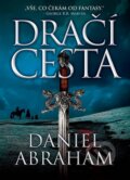 Kniha: Dračí cesta (Daniel Abraham). Laser books, 2015 Kniha: Dračí cesta (Daniel Abraham). Laser books, 2015