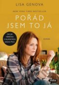 Kniha: Pořád jsem to já (Lisa Genova), 2015 Kniha: Pořád jsem to já (Lisa Genova), 2015