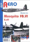 Kniha: Aero 7. Mosquito FB.VI (Miroslav Irra). Jakab, 2015 Kniha: Aero 7. Mosquito FB.VI (Miroslav Irra). Jakab, 2015