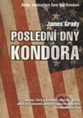 Kniha: Poslední dny Kondora (James Grady). XYZ, 2015 Kniha: Poslední dny Kondora (James Grady). XYZ, 2015
