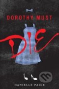 Kniha: Dorothy Must Die (Danielle Paige). HarperCollins, 2014 Kniha: Dorothy Must Die (Danielle Paige). HarperCollins, 2014