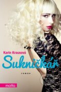 Kniha: Sukničkář (Karin Krausová). Motto, 2015 Kniha: Sukničkář (Karin Krausová). Motto, 2015