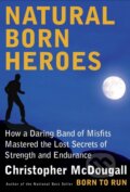 Kniha: Natural Born Heroes (Christopher McDougall). Knopf Books for Young Readers, 2015 Kniha: Natural Born Heroes (Christopher McDougall). Knopf Books for Young Readers, 2015