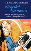 Kniha: Nebeská harmonie (Hildegarda z Bingen a Miroslav Zvelebil). Malvern, 2015 Kniha: Nebeská harmonie (Hildegarda z Bingen a Miroslav Zvelebil). Malvern, 2015