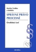 Kniha: Správne právo procesné (Marián Vrabko a kolektív). Heuréka, 2015 Kniha: Správne právo procesné (Marián Vrabko a kolektív). Heuréka, 2015