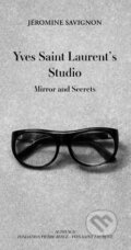 Kniha: Yves Saint Laurent's Studio (Jérômine Savignon). Thames & Hudson, 2015 Kniha: Yves Saint Laurent's Studio (Jérômine Savignon). Thames & Hudson, 2015