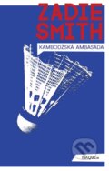 Kniha: Kambodžská ambasáda (Zadie Smith), 2015 Kniha: Kambodžská ambasáda (Zadie Smith), 2015