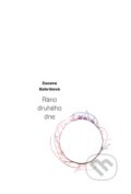Kniha: Ráno druhého dne (Zuzana Gabrišová). Dybbuk, 2015 Kniha: Ráno druhého dne (Zuzana Gabrišová). Dybbuk, 2015