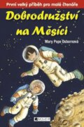 Kniha: Dobrodružství na Měsíci (Mary Pope Osborne). Nakladatelství Fragment, 2015 Kniha: Dobrodružství na Měsíci (Mary Pope Osborne). Nakladatelství Fragment, 2015