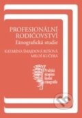 Kniha: Profesionální rodičovství (Katarína Búšová Šmajdová a Miloš Kučera). Karolinum, 2015 Kniha: Profesionální rodičovství (Katarína Búšová Šmajdová a Miloš Kučera). Karolinum, 2015