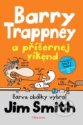 Kniha: Barry Trappney a příšernej víkend (Jim Smith). Albatros CZ, 2015 Kniha: Barry Trappney a příšernej víkend (Jim Smith). Albatros CZ, 2015