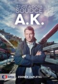 Kniha: Život a doba soudce A. K. (Zdeněk Zapletal). Česká televize, 2015 Kniha: Život a doba soudce A. K. (Zdeněk Zapletal). Česká televize, 2015