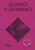 Kniha: Slováci v zahraničí 25 (Matica slovenská). Matica slovenská, 2008 Kniha: Slováci v zahraničí 25 (Matica slovenská). Matica slovenská, 2008