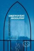Kniha: Objevování modlitby (Sue Mayfieldová). Karmelitánské nakladatelství, 2009 Kniha: Objevování modlitby (Sue Mayfieldová). Karmelitánské nakladatelství, 2009