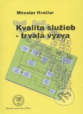Kniha: Kvalita služieb - trvalá výzva (Miroslav Hrnčiar). EDIS, 2014 Kniha: Kvalita služieb - trvalá výzva (Miroslav Hrnčiar). EDIS, 2014