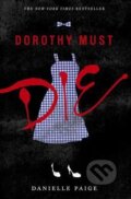 Kniha: Dorothy Must Die (Danielle Paige). HarperCollins, 2015 Kniha: Dorothy Must Die (Danielle Paige). HarperCollins, 2015