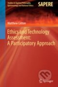 Kniha: Ethics and Technology Assessment (Matthew Cotton). Springer Verlag, 2014 Kniha: Ethics and Technology Assessment (Matthew Cotton). Springer Verlag, 2014