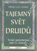 Kniha: Tajemný svět druidů (Philip Carr-Gomm). Fontána, 2008 Kniha: Tajemný svět druidů (Philip Carr-Gomm). Fontána, 2008