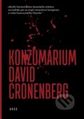 Kniha: Konzumárium (David Cronenberg). Argo, 2015 Kniha: Konzumárium (David Cronenberg). Argo, 2015