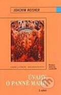 Kniha: Úvahy o Panně Marii (Joachim Meisner). Karmelitánské nakladatelství, 2006 Kniha: Úvahy o Panně Marii (Joachim Meisner). Karmelitánské nakladatelství, 2006