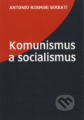 Komunismus a socialismus - Rosmini Antonio Serbati, Karmelitánské nakladatelství, 2006