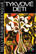 Kniha: Tykvové děti (Nelly Rasmussenová). , 1986 Kniha: Tykvové děti (Nelly Rasmussenová). , 1986