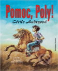 Kniha: Pomoc, Poly! (Cécile Aubry). Svoboda, 1994 Kniha: Pomoc, Poly! (Cécile Aubry). Svoboda, 1994