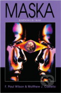 Kniha: Maska (F. Paul Wilson a Matthew J. Costello). , 2001 Kniha: Maska (F. Paul Wilson a Matthew J. Costello). , 2001