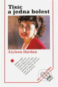 Kniha: Tisíc a jedna bolest (Aiyleen Dardan). , 1995 Kniha: Tisíc a jedna bolest (Aiyleen Dardan). , 1995