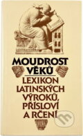 Kniha: Moudrost věků : lexikon latinských výroků, přísloví a rčení (Eva Kuťáková, Jana Zachová a Václav Marek). Svoboda, 1998 Kniha: Moudrost věků : lexikon latinských výroků, přísloví a rčení (Eva Kuťáková, Jana Zachová a Václav Marek). Svoboda, 1998