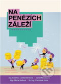 Kniha: Na penězích záleží (František Klufa, Jana Merunková, Kateřina Lichtenberková a Marta Gellová). , 2018 Kniha: Na penězích záleží (František Klufa, Jana Merunková, Kateřina Lichtenberková a Marta Gellová). , 2018