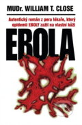 Kniha: Ebola (William T. Close). , 1996 Kniha: Ebola (William T. Close). , 1996