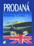Kniha: Prodaná : autentický příběh otrokyně moderní doby (Andrew Crofts a Zana Muhsen). Knižní klub, 1995 Kniha: Prodaná : autentický příběh otrokyně moderní doby (Andrew Crofts a Zana Muhsen). Knižní klub, 1995