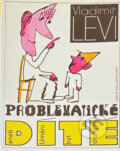 Kniha: Problematické dítě aneb Umění být druhým (Helena Franková a Vladimir L‘vovič Levi). , 1990 Kniha: Problematické dítě aneb Umění být druhým (Helena Franková a Vladimir L‘vovič Levi). , 1990