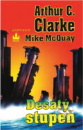 Kniha: Desátý stupeň (Arthur C. Clarke a Mike McQuay). , 1997 Kniha: Desátý stupeň (Arthur C. Clarke a Mike McQuay). , 1997