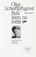 Kniha: Byla jsem na světě (Olga Scheinpflugová). , 1994 Kniha: Byla jsem na světě (Olga Scheinpflugová). , 1994