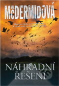 Kniha: Náhradní řešení (Val McDermid). BB/art, 2019 Kniha: Náhradní řešení (Val McDermid). BB/art, 2019