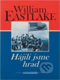 Kniha: Hájili jsme hrad (William Eastlake). Naše vojsko, 1994 Kniha: Hájili jsme hrad (William Eastlake). Naše vojsko, 1994