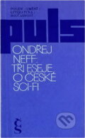 Kniha: Tři eseje o české sci-fi (Ondřej Neff). Československý spisovatel, 1985 Kniha: Tři eseje o české sci-fi (Ondřej Neff). Československý spisovatel, 1985