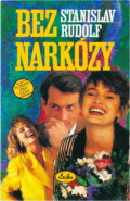Kniha: Bez narkózy : román pro ženy (Stanislav Rudolf). , 1996 Kniha: Bez narkózy : román pro ženy (Stanislav Rudolf). , 1996
