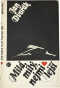 Kniha: Milá, milý, nejmilejší (Jan Dvořák). Kruh, 1990 Kniha: Milá, milý, nejmilejší (Jan Dvořák). Kruh, 1990