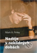 Kniha: Naděje v neklidných dobách (Mark Finley). , 2021 Kniha: Naděje v neklidných dobách (Mark Finley). , 2021