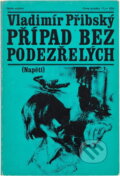 Kniha: Případ bez podezřelých (Vladimír Přibský). Naše vojsko, 1976 Kniha: Případ bez podezřelých (Vladimír Přibský). Naše vojsko, 1976