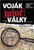 Kniha: Voják tajné války (František Kaucký). Road, 1994 Kniha: Voják tajné války (František Kaucký). Road, 1994