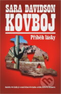 Kniha: Kovboj : příběh lásky (Sara Davidson). Slovanský dům, 2001 Kniha: Kovboj : příběh lásky (Sara Davidson). Slovanský dům, 2001