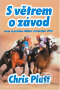 Kniha: S větrem o závod (Chris Platt). Slovanský dům, 2001 Kniha: S větrem o závod (Chris Platt). Slovanský dům, 2001
